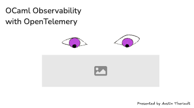 OCaml Observability with OpenTelmetry